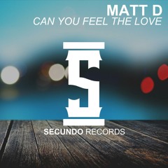 Matt D - Can You Feel The Love (Original Mix) Preview