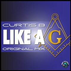 Curtis B - Like A G - Original Mix