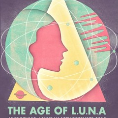 Electric Harmony presents: The Age Of L.U.N.A & Mike Dennis