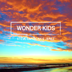 Steve Cardigan & Jerez - Wonder Kids