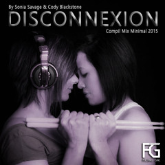 Compil Disconnexion FG 2015 Mix by Sonia Savage & Cody Blackstone