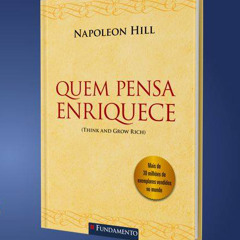 AudioBook - Quem Pensa Enriquece De Napoleon Hill - Cap3