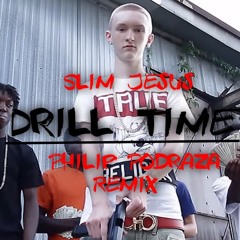 Slim Jesus - Drill Time (Philip Podraza Trap Remix)
