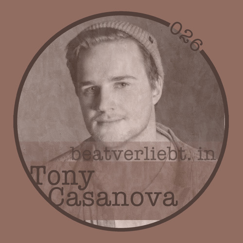beatverliebt. in Tony Casanova | 026