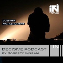 Ivan Komlinovic Decisive Podcast Series Special # 4