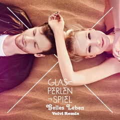 Glasperlenspiel - Geiles Leben (Volvi Remix)