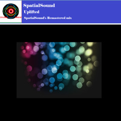 Uplifted (SpatialSound's Remastered mix)