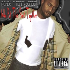 WHO PUT THIS SHIT TOGETHER - Rowdy T Northlondon