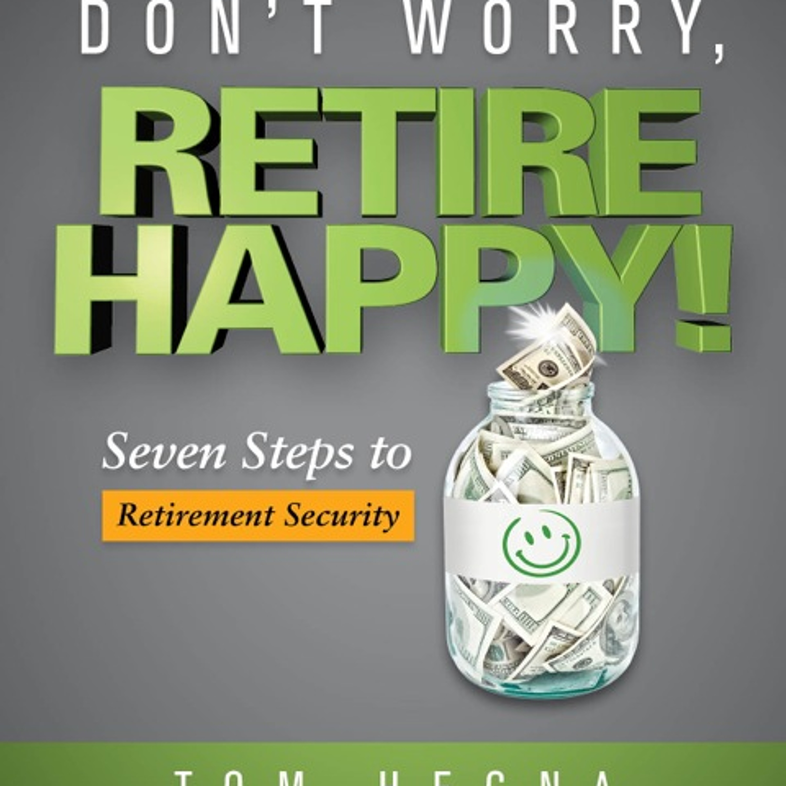 09/12/15 Tom Hegna "Don't Worry, Retire Happy!" episode artwork