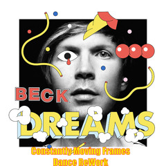 Beck - Dreams (Constantly Moving Frames Dance Rework)