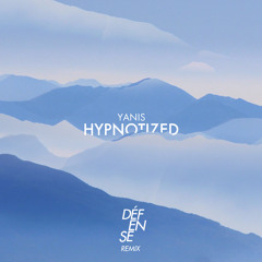 Yanis - Hypnotized(Défense Remix)