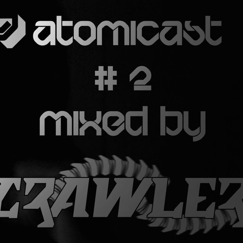 Atomicast #2 Mixed By Crawler