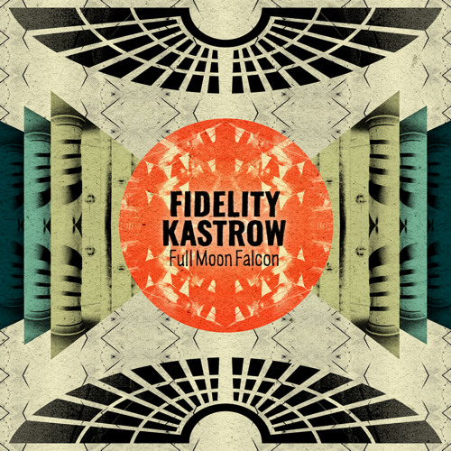 Fidelity Kastrow - Full Moon Falcon (Sacha Robotti Bird Of Prey Remix)