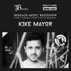 Kike Mayor - Ibiza Global Radio 2015 - Bondage Music Radioshow