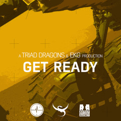 Triad Dragons & EKG - Get Ready