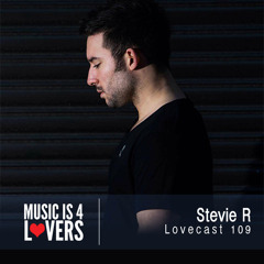 Lovecast Episode 109 - Stevie R [Musicis4Lovers.com]