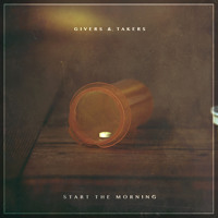 Givers & Takers - Start the Morning