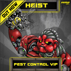 HEIST - PEST CONTROL VIP - SUMO BEATZ (OUT NOW)