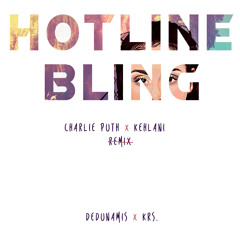 Hotline Bling - Charlie Puth x Kehlani (deDunamis x Krs.)