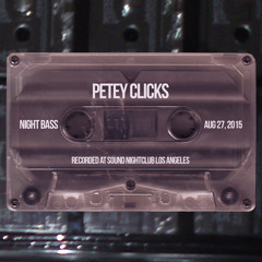 Petey Clicks Live @ Night Bass 08/27/15