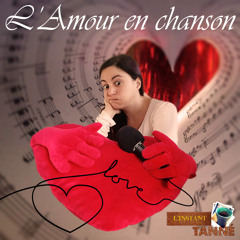 L'Instant Tanné #04 : L'Amour en chanson
