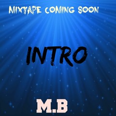 Intro (MB) Mixtape Coming Soon