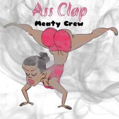 Ass Clap x Meaty Crew