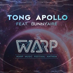 TONG APOLLO Feat. Bunnyaire & I Am ASA - Warp (Warp Music Festival Anthem) (Radio Mix)