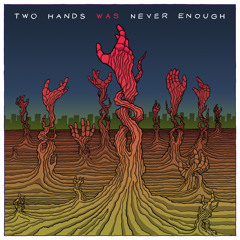 Two Hands Was Never Enough Feat Michael Lener -  900