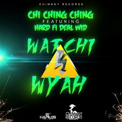 Watchi Wyah (feat. Hard Fi Deal Wid)