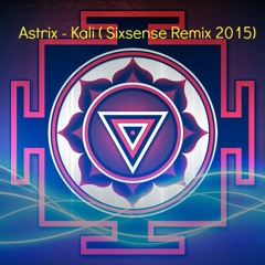 Astrix - Kali (Sixsense Remix 2015 - Master)- Bootleg