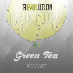 Revolution Podcast (Mixed By Green Tea)