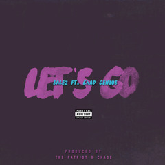 Salez Ft Chad Genius-Let's Go DIRTY (Prod. By The Patriot X Chase)