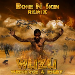 WRECKVGE & Sevim - WUZU (Bone N Skin Remix)