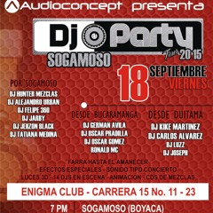 Cuña Completa Dj Party Tour Sogamoso 2015