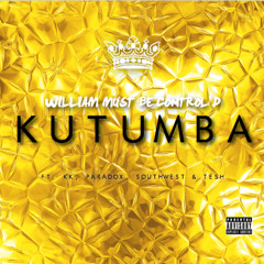 WilliamMustBeControl'd - Kutumba (ft. KK, Paradox, South - West & Tesh)