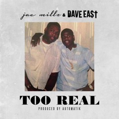 Jae Millz - Too Real Feat. Dave East (Prod. By Automatik Beatz)