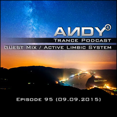 ANDY's Trance Podcast Episode 95 / Guest Mix : Active Limbic System (09.09.2015)