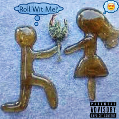 Roll Wit Me
