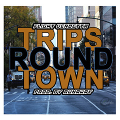 @FlightVendetta - Trips Round Town ( Prod. By @Dj_Runaway )