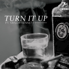 Turn It Up (Ft. Taylor Bennett)