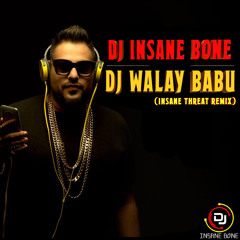 DJ Walay Babu (Insane Threat Remix) - Triple Threat