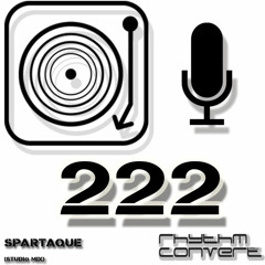 Rhythm Convert(ed) Podcast 222 with Spartaque (Guest Mix)