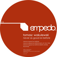 Tomasz Wakulewski - Never As Good As Before
