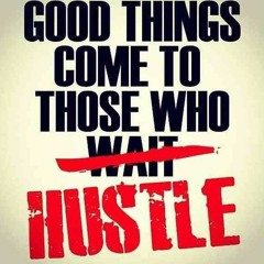 Hustle!