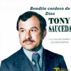 Tony Sauceda - Bendito cordero de Dios