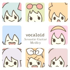 Vocaloid Medley1 Arranged On Acoustic Guitar By Osamuraisan [Working BGM]