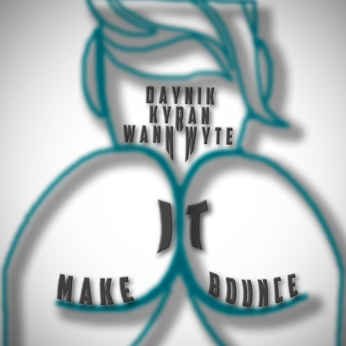 Daynik X Kyran X Wann Wyte - Make It Bounce (Original Mix)