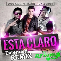 Esta Claro - Oco Yaje, Daniel Calderon -REMIX DJ TURUX