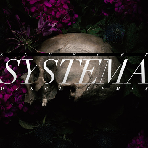 Sleeper - Systema [Mesck Remix] chestcast clip